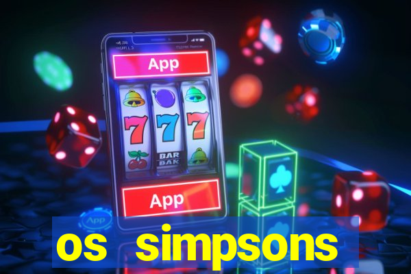 os simpsons assistir online dublado